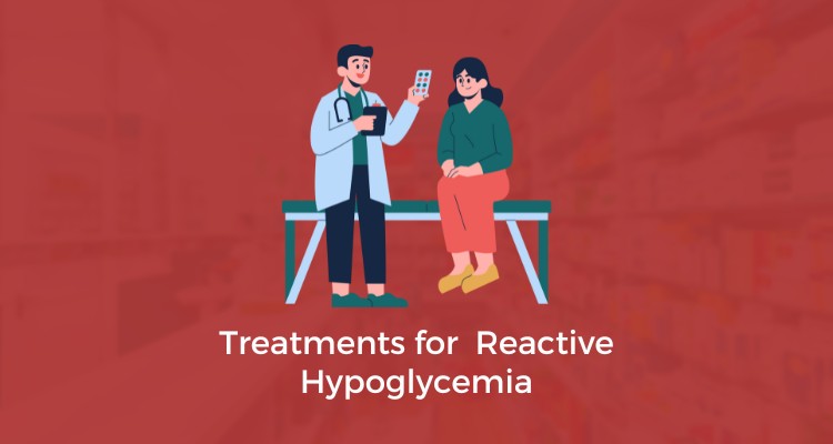 Treatments of Reactive Hypoglycemia