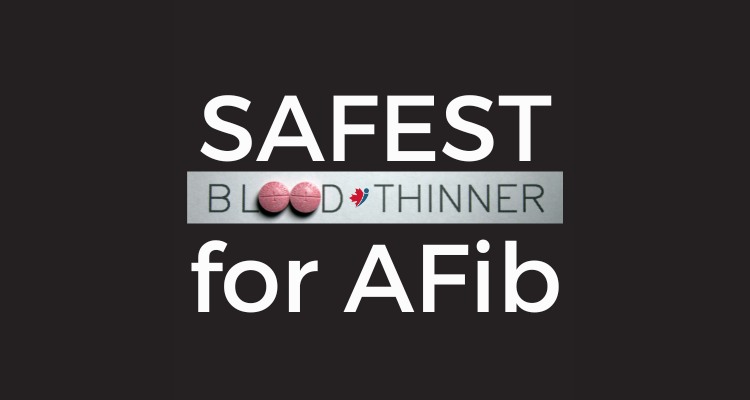safest-blood-thinner-for-afib