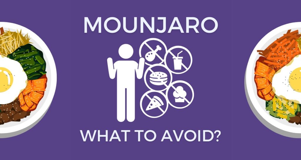 What Not to Eat on Mounjaro?