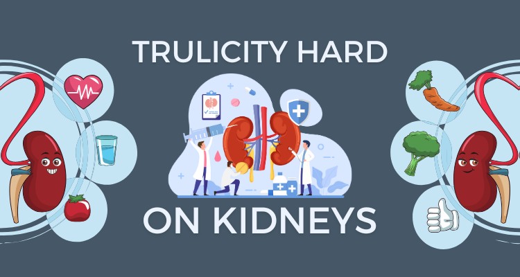 Is Trulicity Hard on Kidneys?
