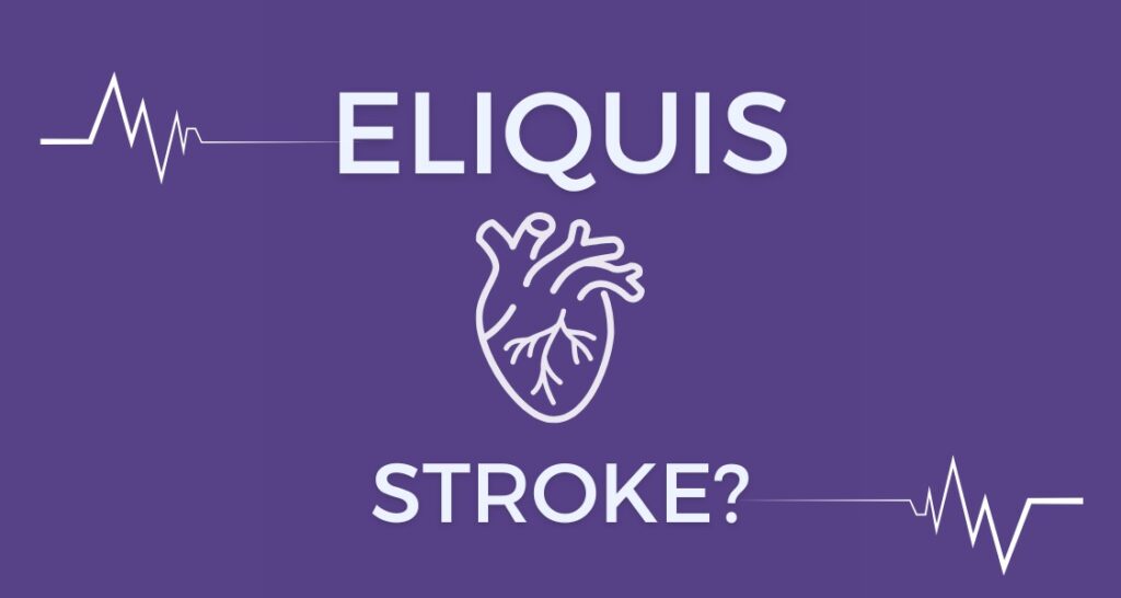 Can You Have a Stroke While Taking Eliquis?